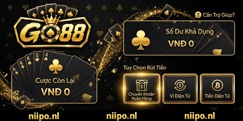 Hướng Dẫn Nạp Và Rút Tiền Go88 An Toàn